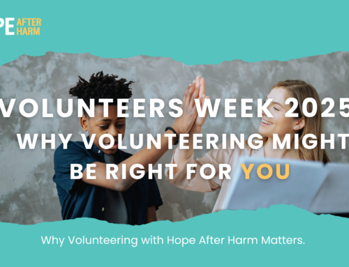 Why Volunteering with Hope After Harm Matters. Why It Might Be Right for You